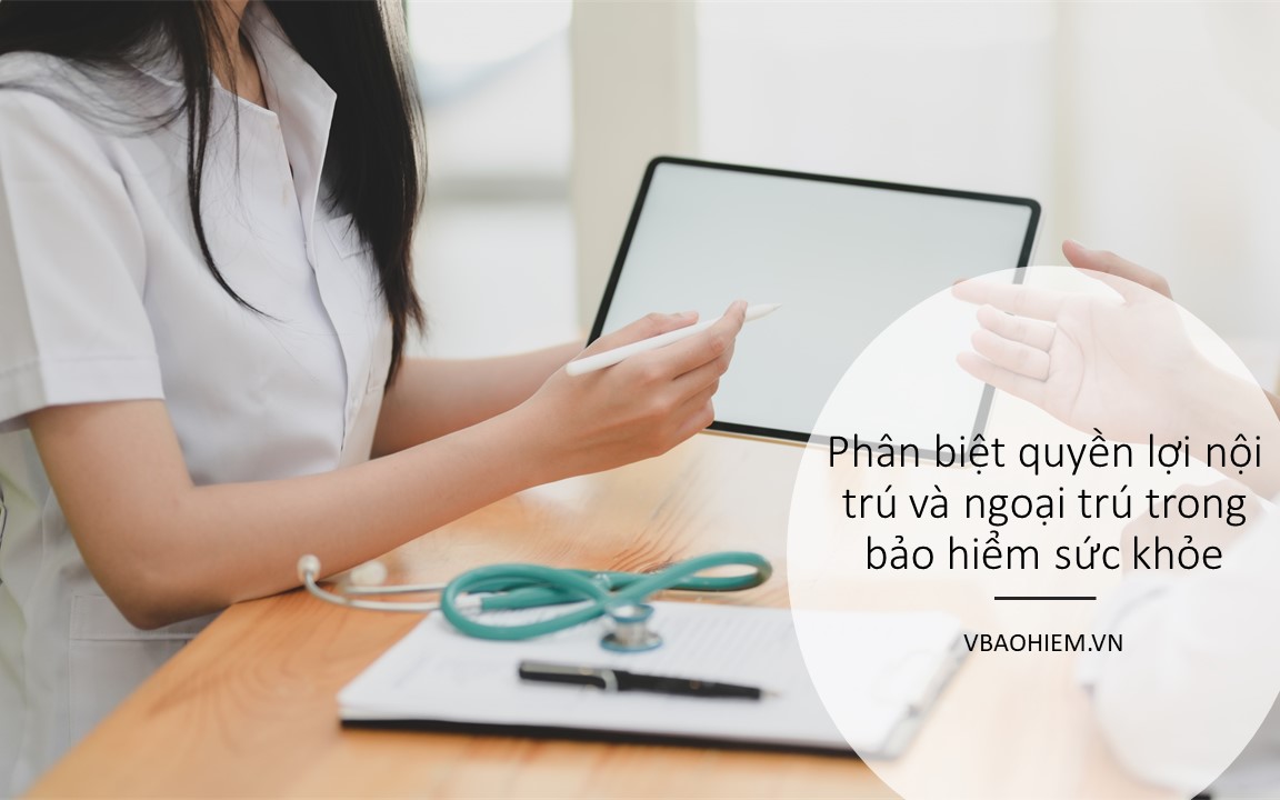 Phân biệt quyền lợi nội trú và quyền lợi ngoại trú trong bảo hiểm sức khỏe