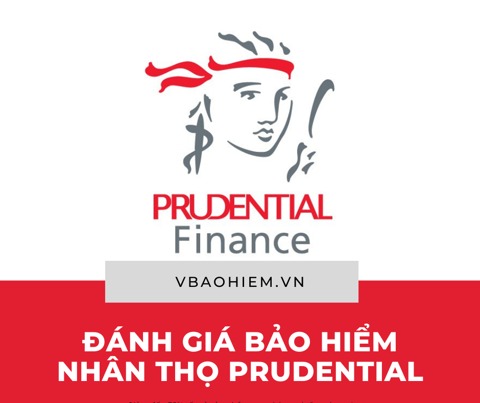 ĐÁNH GIÁ BẢO HIỂM NHÂN THỌ PRUDENTIAL