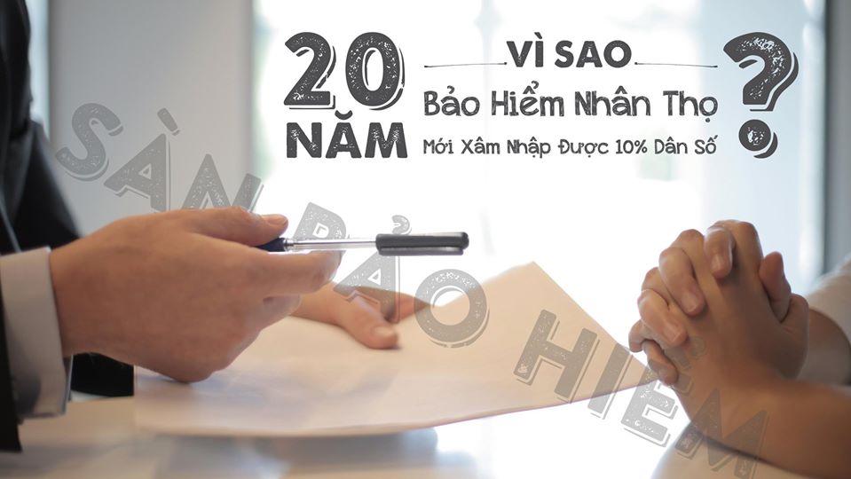 Vì sao bảo hiểm nhân thọ mới xâm nhập được 10% dân số Việt Nam?