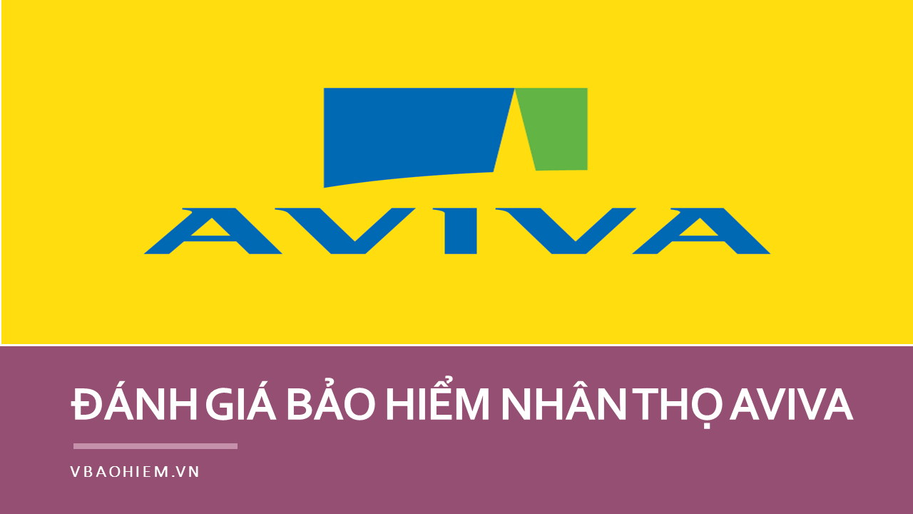 ĐÁNH GIÁ BẢO HIỂM NHÂN THỌ AVIVA