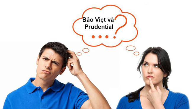 NÊN THAM GIA BẢO HIỂM PRUDENTIAL HAY BẢO VIỆT