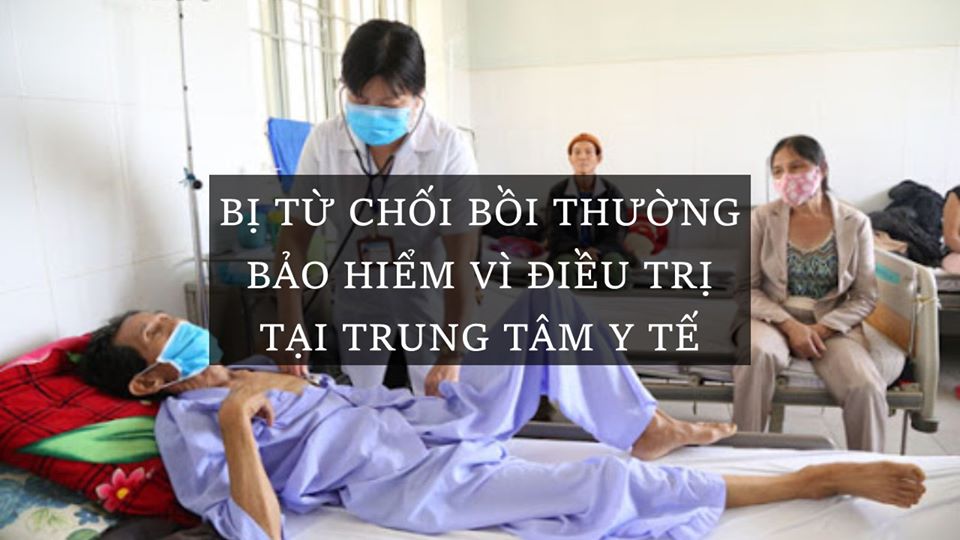 Có hay không thực hư tham gia bảo hiểm chăm sóc sức khỏe không được bồi thường vì lý do điều trị tại trung tâm y tế huyện?