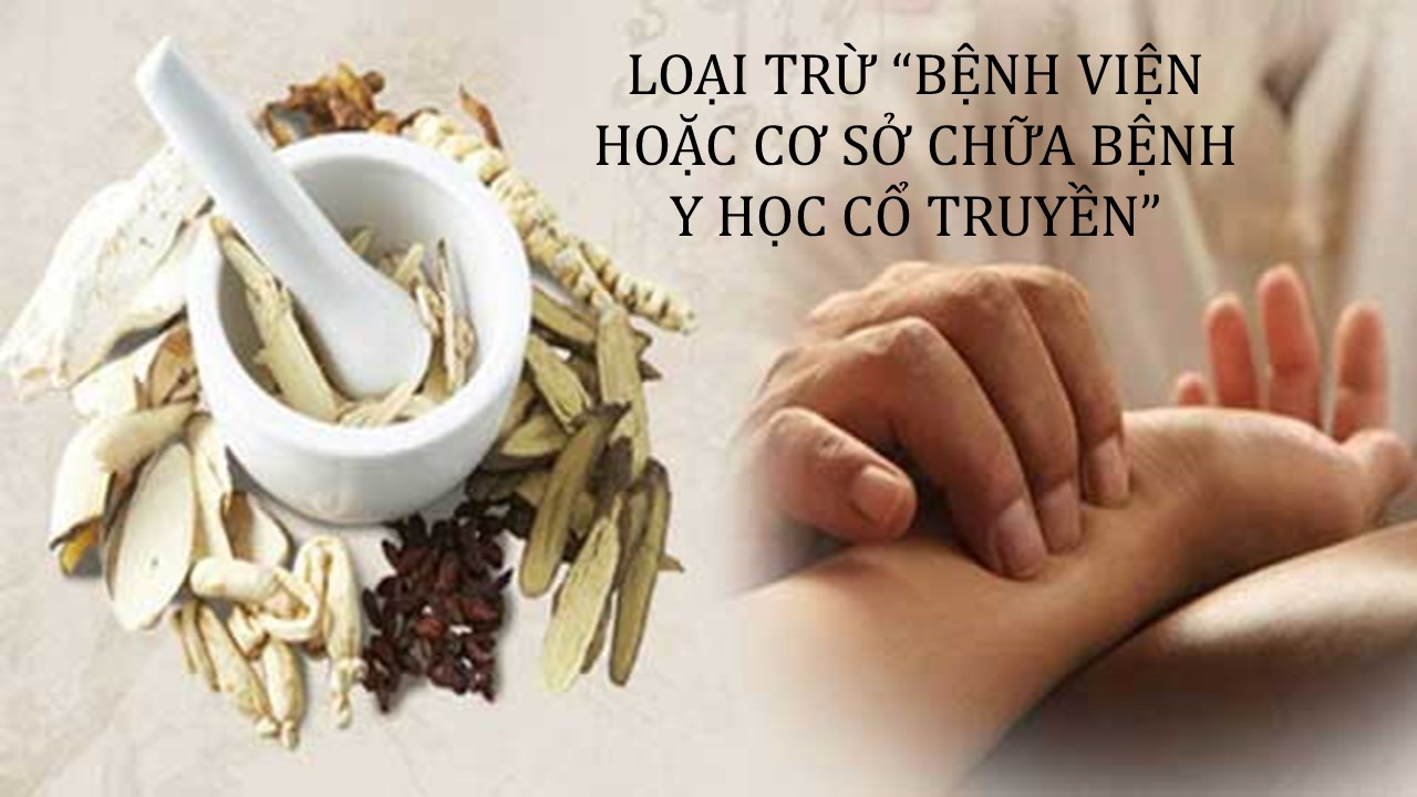 Manulife nên chỉnh sửa lại điều khoản loại trừ “bệnh viện hoặc cơ sở chữa bệnh y học cổ truyền”?